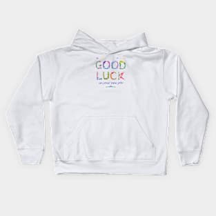 Good Luck in your new job Kids Hoodie